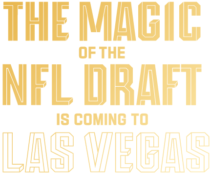 The Magic of the NFL Draft is coming to Las Vegas